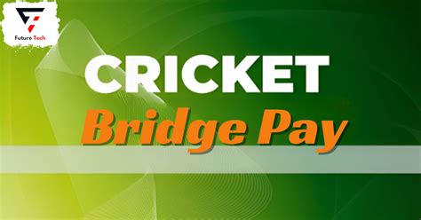 Ask Your Question Fast. . Bridge pay cricket